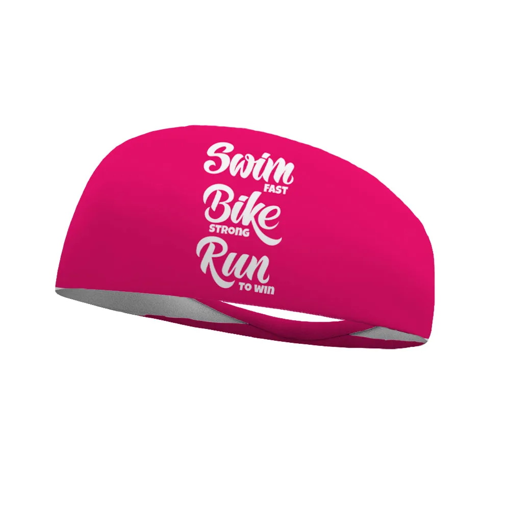 Swim Fast, Bike Strong, Run to Win